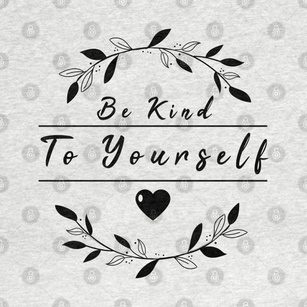 Be Kind To Yourself by potch94